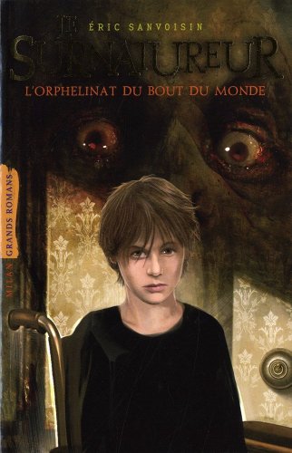 Le Surnatureur, Tome 1 (French Edition) (9782745936172) by Eric Sanvoisin