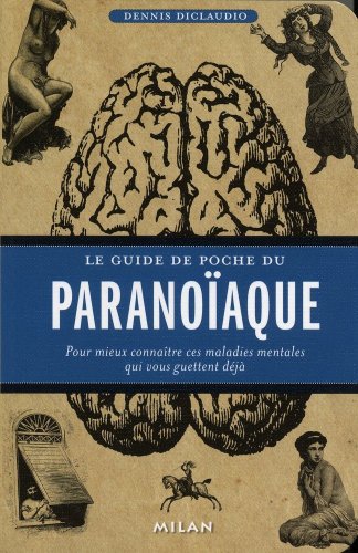 Beispielbild fr Le guide de poche du paranoaque : Pour mieux connatre ces maladies mentales qui vous guettent dj zum Verkauf von Ammareal