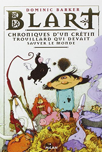 9782745936738: Blart, Tome 01: Chroniques d'un crtin trouillard qui devait sauver le monde (French Edition)