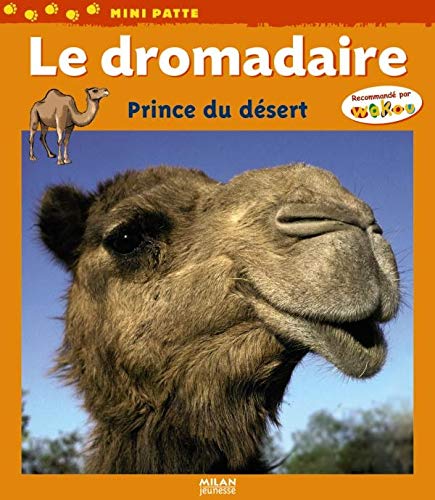 Beispielbild fr Le dromadaire : Prince du dsert zum Verkauf von medimops