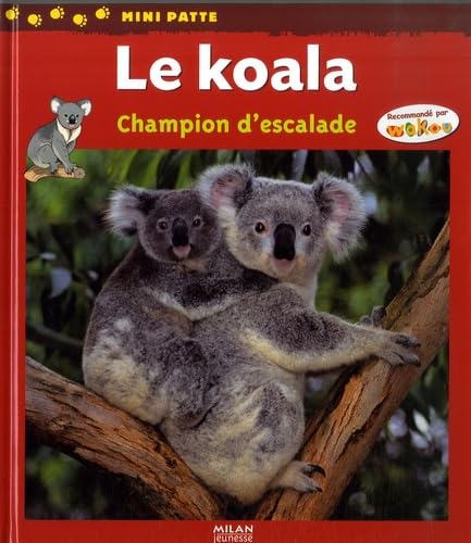 Beispielbild fr Le koala : Champion d'escalade zum Verkauf von Better World Books