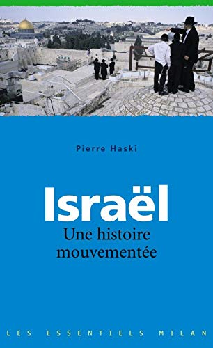 Israël : une histoire mouvementée: (NE) - Pierre Sorgue