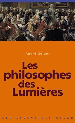 Beispielbild fr Les Philosophes des Lumires (Les Essentiels Milan, 301) zum Verkauf von Solr Books