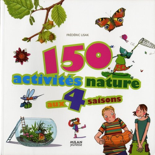 Beispielbild fr 150 activits nature aux 4 saisons zum Verkauf von Ammareal