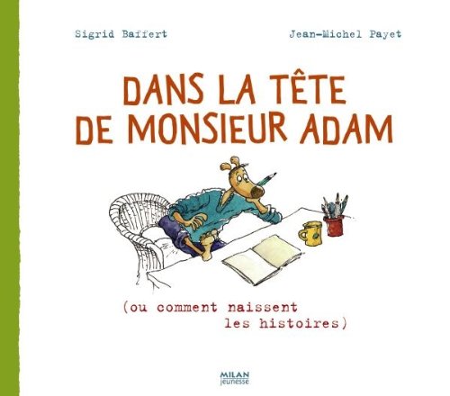 Imagen de archivo de Dans la tte de Monsieur Adam a la venta por Ammareal