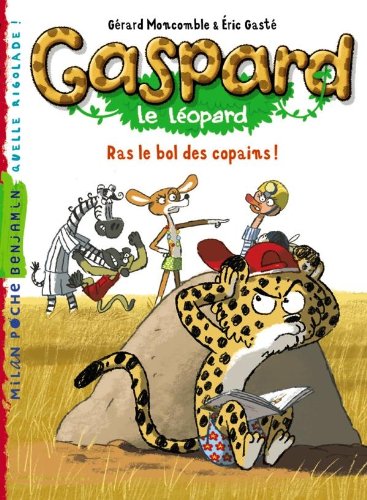 Stock image for Gaspard le lopard, tome 3 : Ras le bol des copains ! for sale by Librairie Th  la page