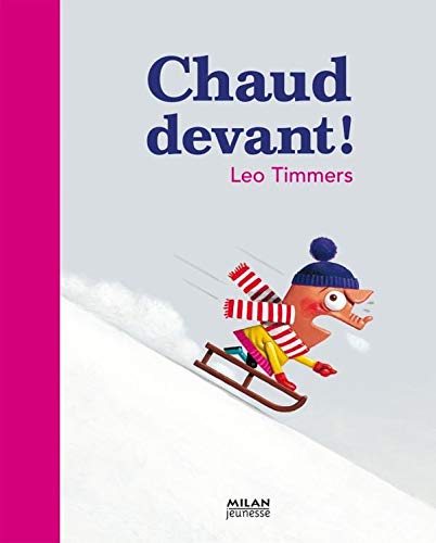 Chaud devant ! (French Edition) (9782745943262) by Leo Timmers