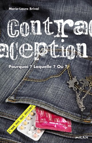 Beispielbild fr Contraception: Pourquoi ? Laquelle ? O ?: c'Est Moi Qui D cide zum Verkauf von ThriftBooks-Dallas