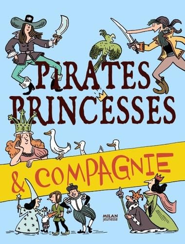 Beispielbild fr Pirates, princesses & compagnie zum Verkauf von ThriftBooks-Dallas