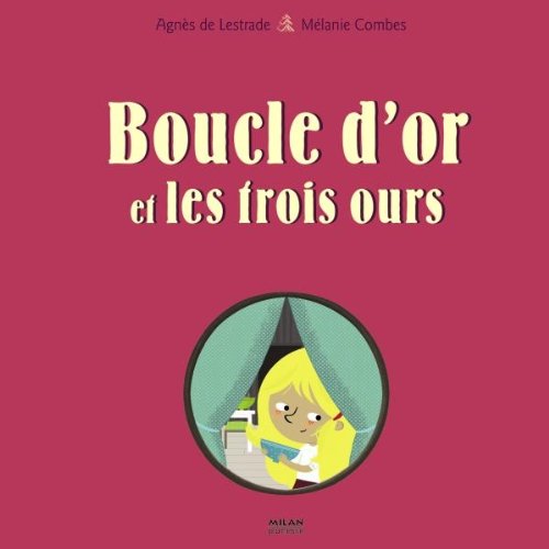 Stock image for Boucle d'Or et les trois ours Combes, Mlanie et Lestrade, Agns de for sale by MaxiBooks