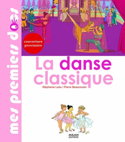 Beispielbild fr La danse classique zum Verkauf von Chapitre.com : livres et presse ancienne