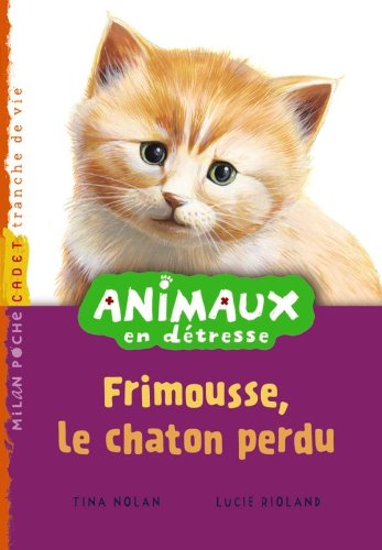 Beispielbild fr Animaux en dtresse: T.2 : Frimousse, le chaton perdu zum Verkauf von medimops