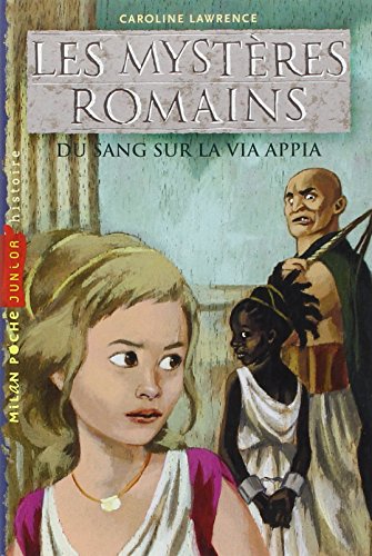 Du sang sur la via appia: T.1 : Du sang sur la Via Appia (Les mystÃ¨res romains (1)) (9782745947550) by Caroline Lawrence
