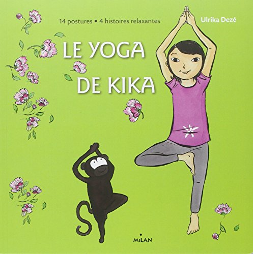 Beispielbild fr Le yoga de Kika (Documentaires 4 ans et +) (French Edition) zum Verkauf von mountain