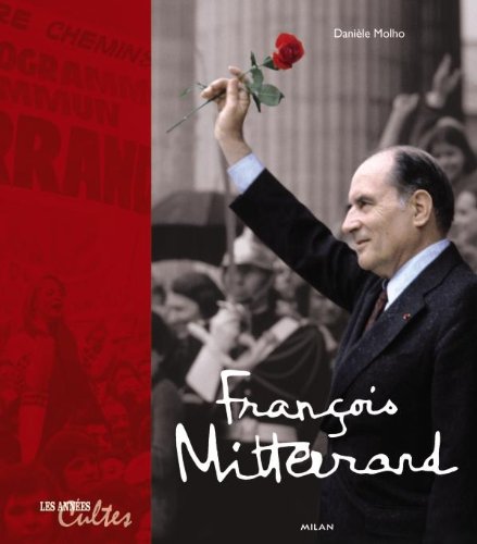 Beispielbild fr Franois Mitterrand : Les annes cultes zum Verkauf von Ammareal