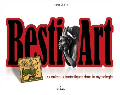 9782745951724: Besti'Art: Les animaux fantastiques dans la mythologie