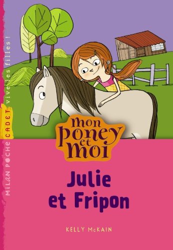 Stock image for Mon poney et moi T03 Julie et Fripon (NE) for sale by medimops