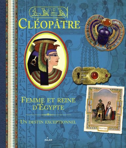 Beispielbild fr Cloptre : Femme Et Reine D'egypte : Un Destin Exceptionnel zum Verkauf von RECYCLIVRE