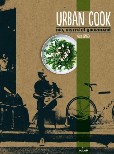 9782745954701: Urban Cook: Bio, bistrot et gourmand