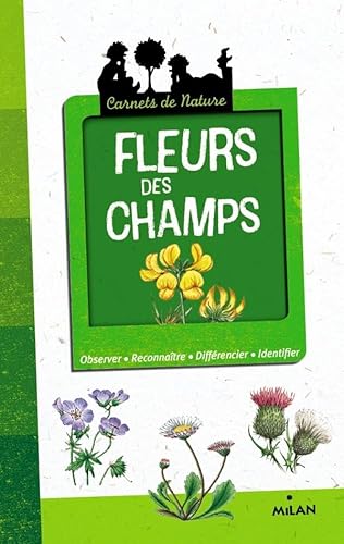 Beispielbild fr Fleurs Des Champs : Observer, Reconnatre, Diffrencier, Identifier zum Verkauf von RECYCLIVRE