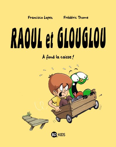 Beispielbild fr Raoul Et Glouglou. Vol. 2. A Fond La Caisse ! zum Verkauf von RECYCLIVRE