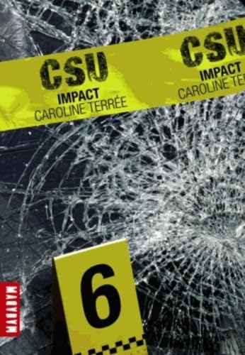 Imagen de archivo de CSU : Crime Support Unit Tome VI : Impact - Caroline Terr?e a la venta por Book Hmisphres