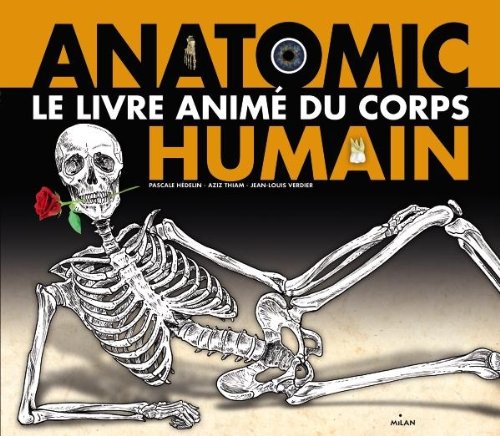 Beispielbild fr Anatomic : Le Livre Anim Du Corps Humain zum Verkauf von RECYCLIVRE