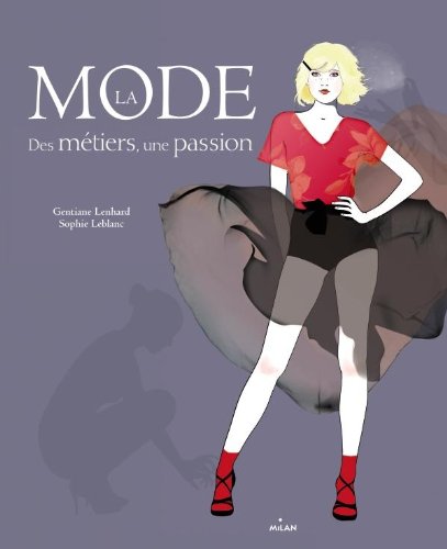 Stock image for La mode, des mtiers, une passion for sale by Ammareal