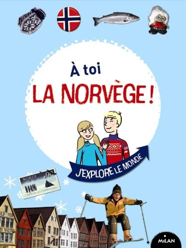 9782745958624:  toi la Norvge ! (J'explore le monde)
