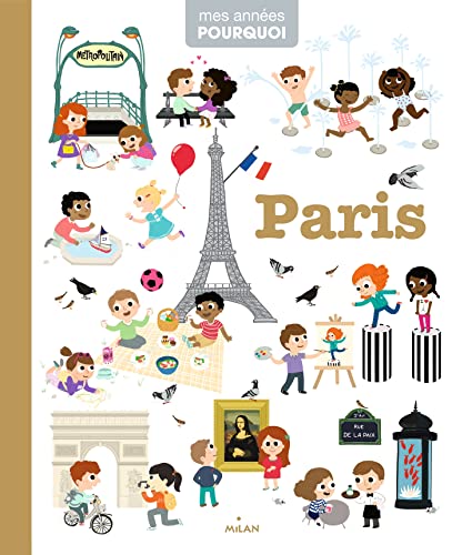 Stock image for Paris [ mes annees pourquoi ] (Mes ann?es pourquoi - Imagerie) (French Edition) for sale by SecondSale