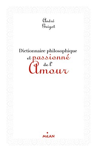 9782745959423: Dictionnaire philosophique et passionn de l'amour
