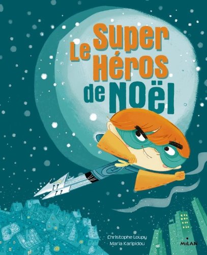 Stock image for Super hros de Nol (ex : Comment j'ai pig le Pre Nol) for sale by Ammareal