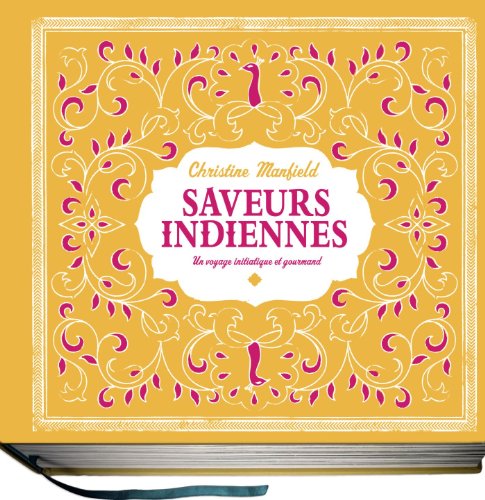 9782745961419: Saveurs indiennes: Un voyage initiatique et gourmand