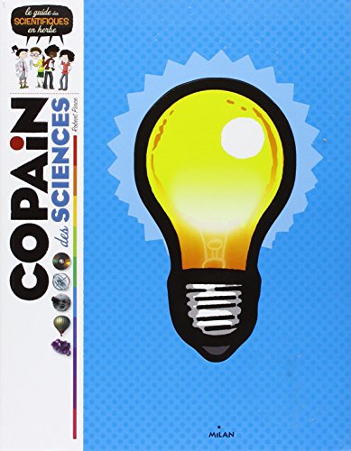 Stock image for Copain des sciences: Le guide des scientifiques en herbe for sale by HPB Inc.