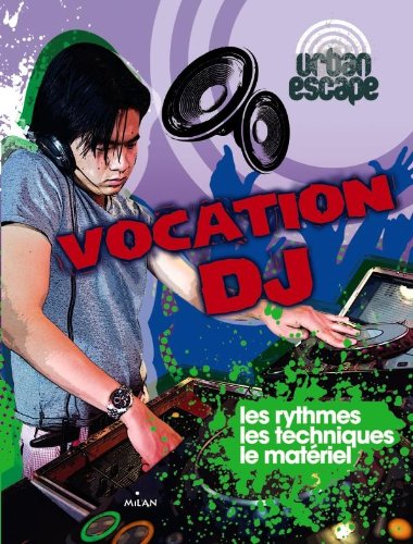 Stock image for Vocation Dj : Les Rythmes, Les Techniques, Le Matriel for sale by RECYCLIVRE