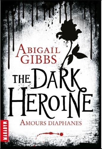 9782745962706: The dark heroine : Tome 1 : Amours diaphanes