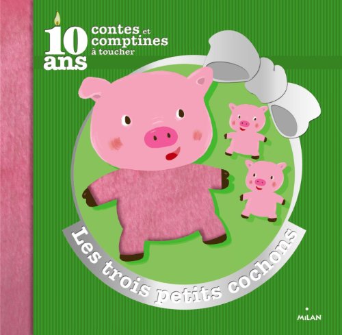 9782745963918: Les trois petits cochons: Edition collector 10 ans de contes et comptines  toucher