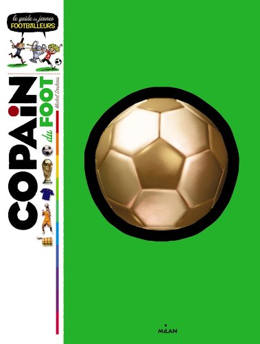 Stock image for Copain du foot : Le guide des jeunes footballeurs - Michel Deshors for sale by Book Hmisphres