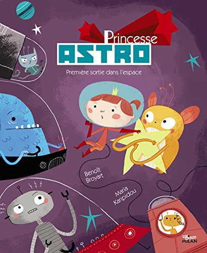 9782745968807: Princesse Astro: Premire sortie dans l'espace (Mes albums Milan)