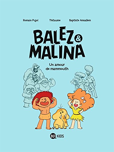 9782745970107: Balez et Malina, Tome 01: Un amour de mammouth