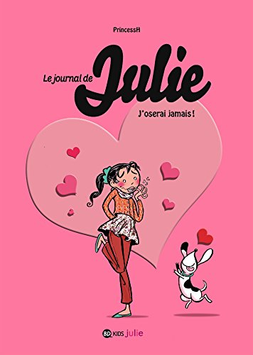 9782745970169: Le journal de Julie, Tome 03: J'oserai jamais !