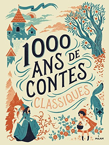 9782745970954: 1000 ans de contes classiques: Contes de Perrault, des frres Grimm et d'Andersen