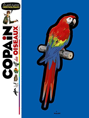 Beispielbild fr Copain des oiseaux: Le guide du jeune ornithologue zum Verkauf von Ammareal