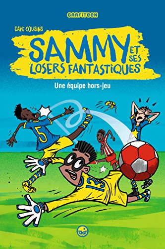 Stock image for Sammy et ses losers fantastiques, Tome 01: Une quipe hors jeu for sale by Ammareal