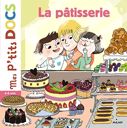 Imagen de archivo de Mes p'tits docs/Mes docs animes: La patisserie a la venta por WorldofBooks