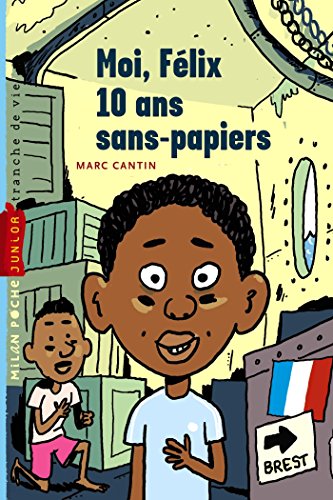 Stock image for Moi, F?lix, Tome 01: Moi, F?lix, 10 ans, sans-papiers (French Edition) for sale by SecondSale