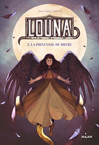 Imagen de archivo de Louna, Tome 02: Louna, la princesse de Bryre a la venta por LIBRAIRIE DES 3 ABERS