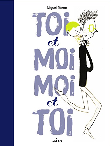 Imagen de archivo de Toi et moi, moi et toi (Albums 3 - 7 ans) (French Edition) a la venta por Better World Books