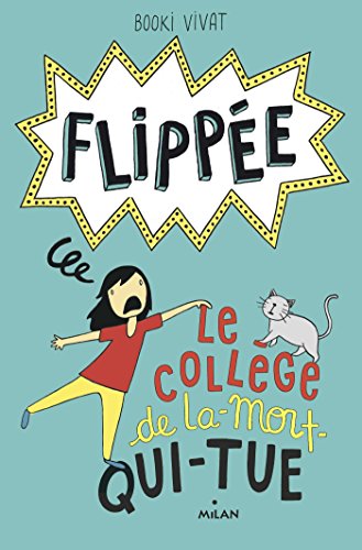 Stock image for Flippe, Tome 02: Le collge de la mort-qui-tue for sale by medimops