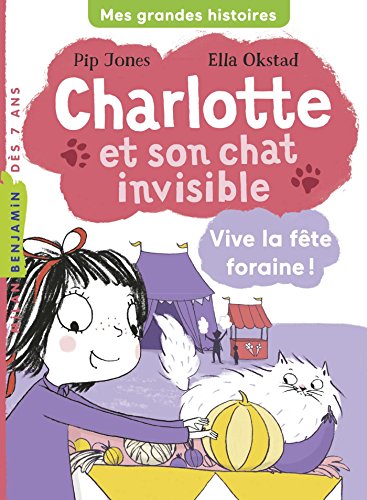 Stock image for Charlotte et son chat invisible, Tome 06: Vive la fte foraine ! for sale by Ammareal